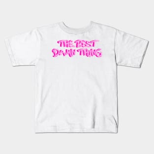 The best thing Kids T-Shirt